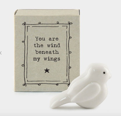 You are the wind beneath my wings-East of India Matchbox Bird