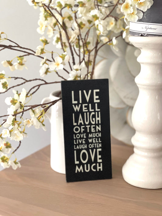 Wooden Black and White Sign - Live well, laugh often, love much