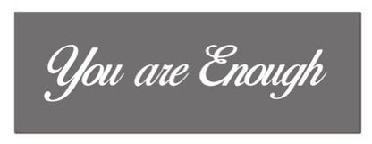 You Are Enough Silver Plaque